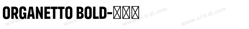 Organetto Bold字体转换